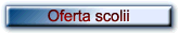 Oferta Scolii